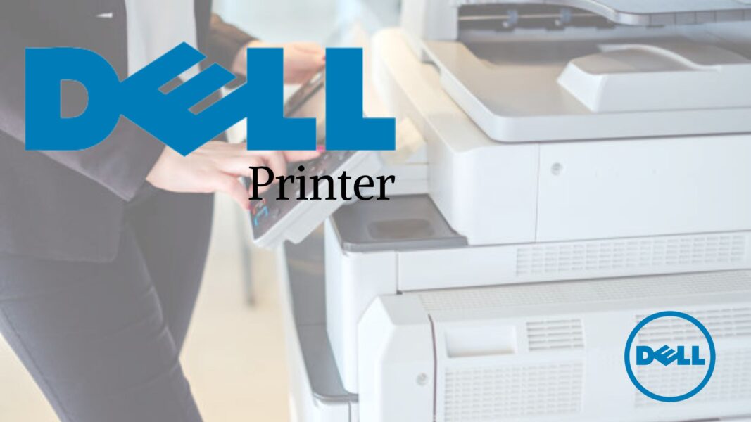 Need to know the most recent Dell Printer models?