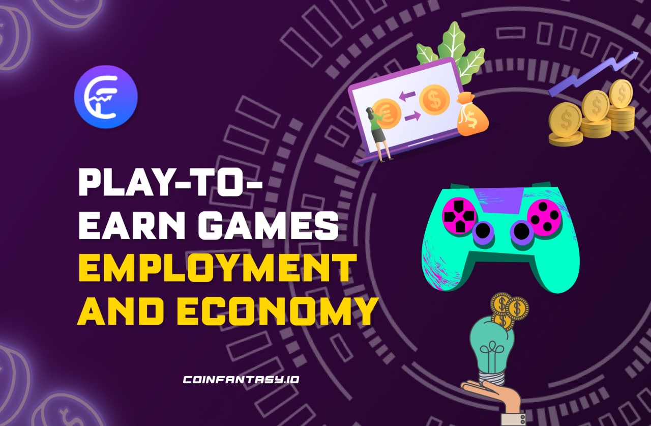 Play-2-Earn Games: Employment and Economy - Coinfantasy Blog