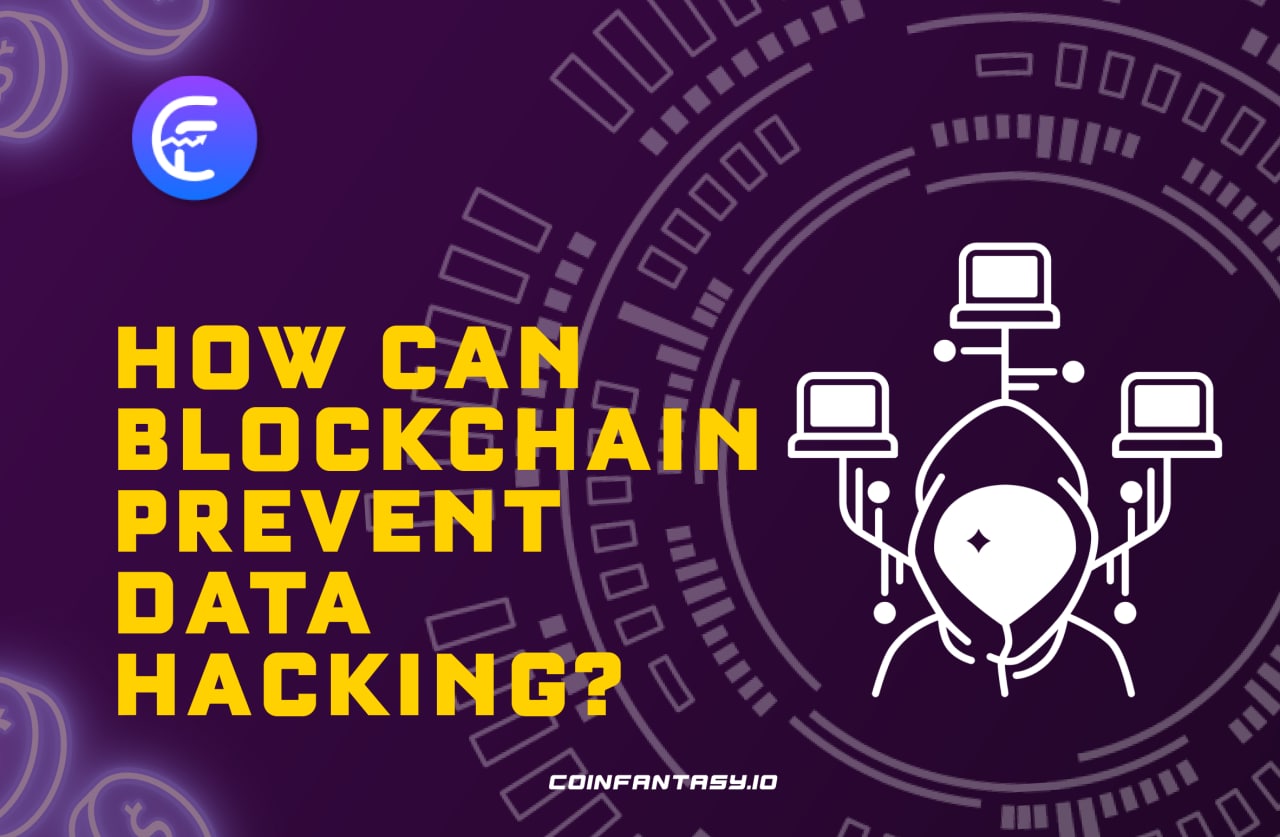 How can Blockchain prevent Data Hacking? - Coinfantasy Blog
