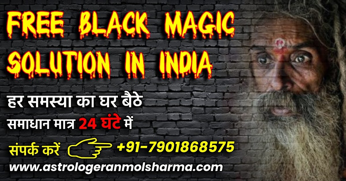Free black magic solution in India | Online Black Magic Specialist Astrologer | Call Us +91-7901868575