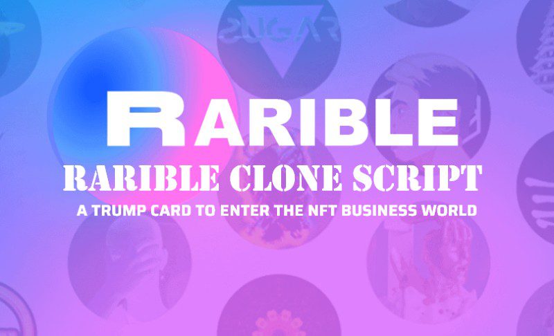 Rarible clone script - A Trump Card to Enter the NFT Business World | CCG