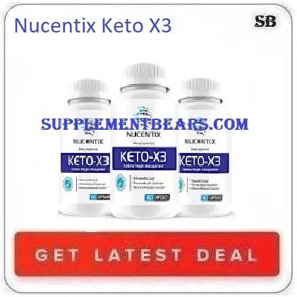 Nucentix Keto X3 - Best Ketogenic Diet for Weight Loss Just 3 Day