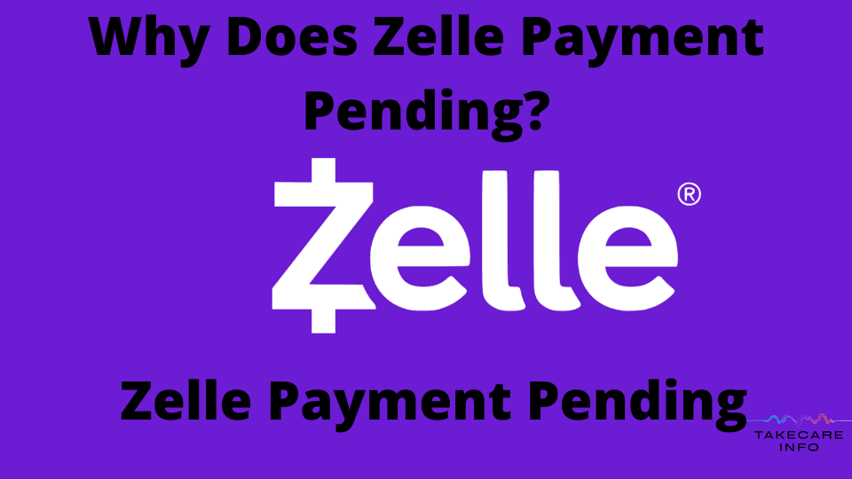 Why Does Zelle Payment Say Pending