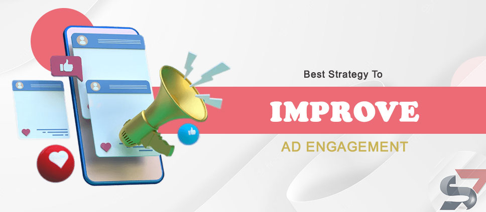 Best Strategy To Improve Ad Engagement