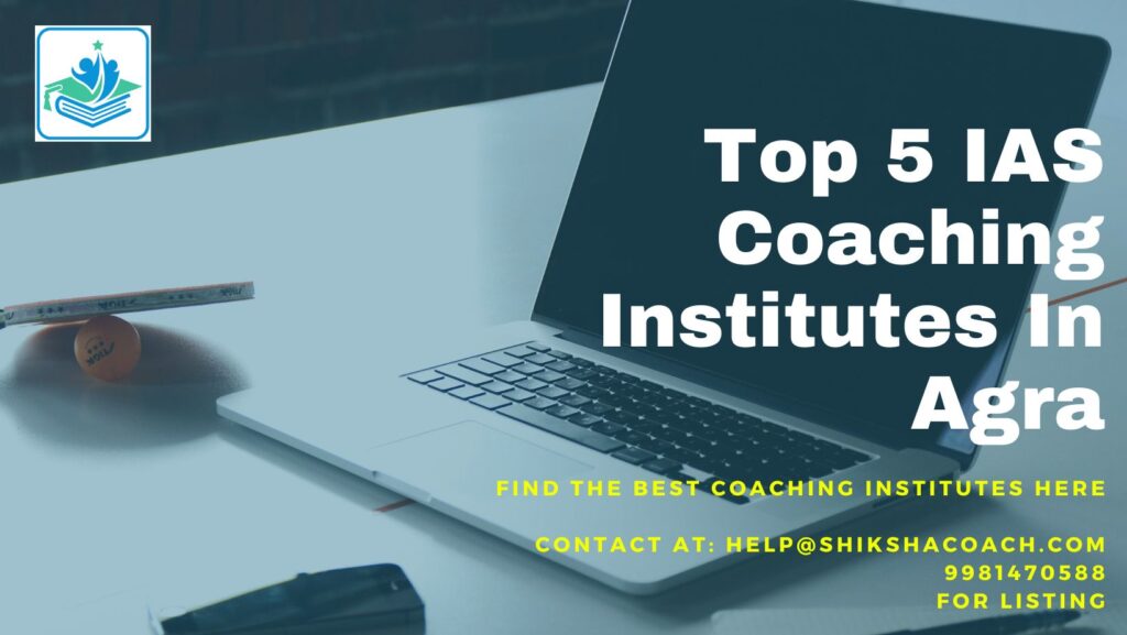 Top 5 IAS Coaching Institutes in Agra: Fees, Contact Details