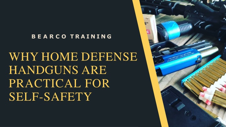 PPT - WHY HOME DEFENSE HANDGUNS ARE PRACTICAL FOR SELF-SAFETY PowerPoint Presentation - ID:11650190