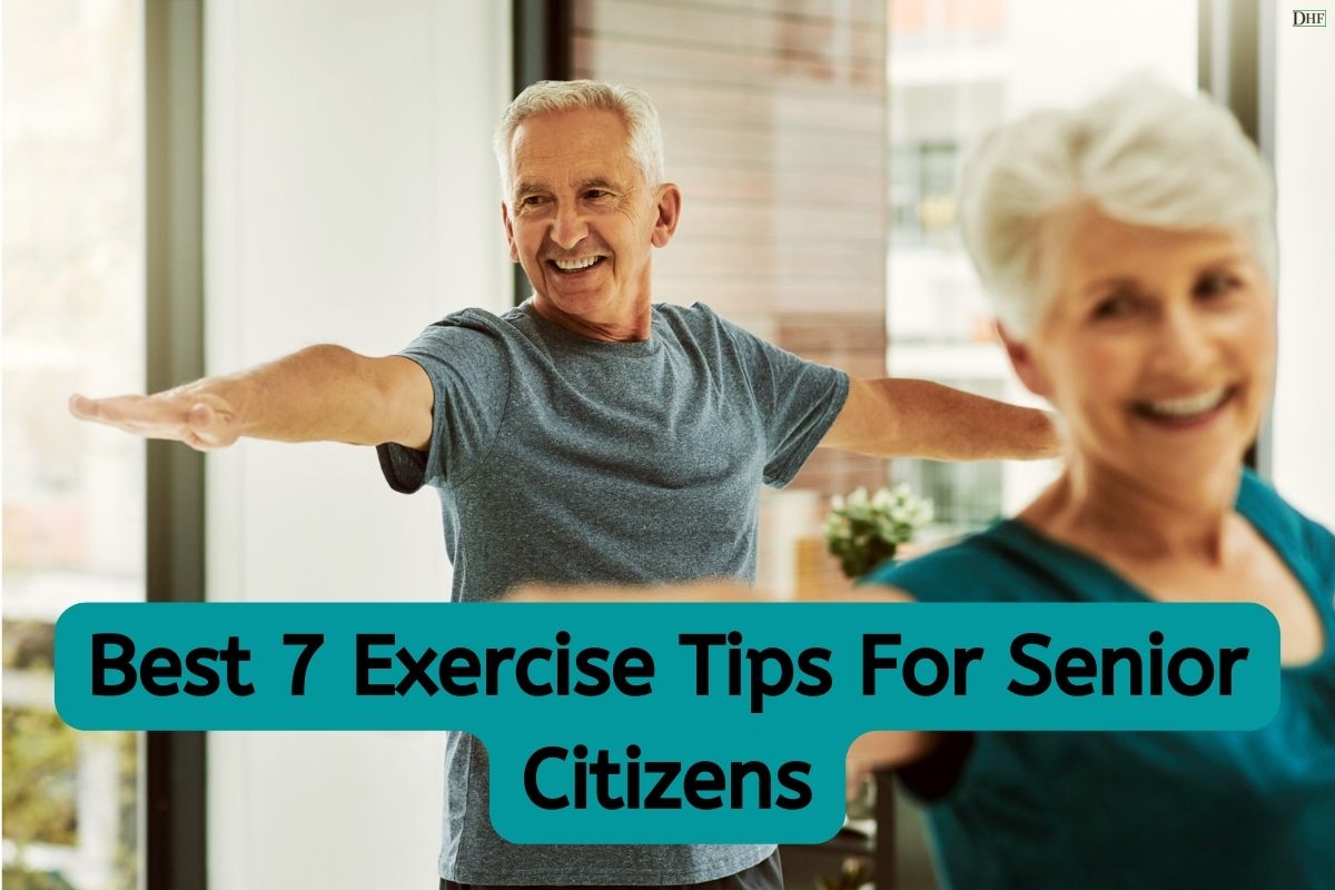 Best 7 Exercise Tips For Senior Citizens | Daily Healthcare Facts