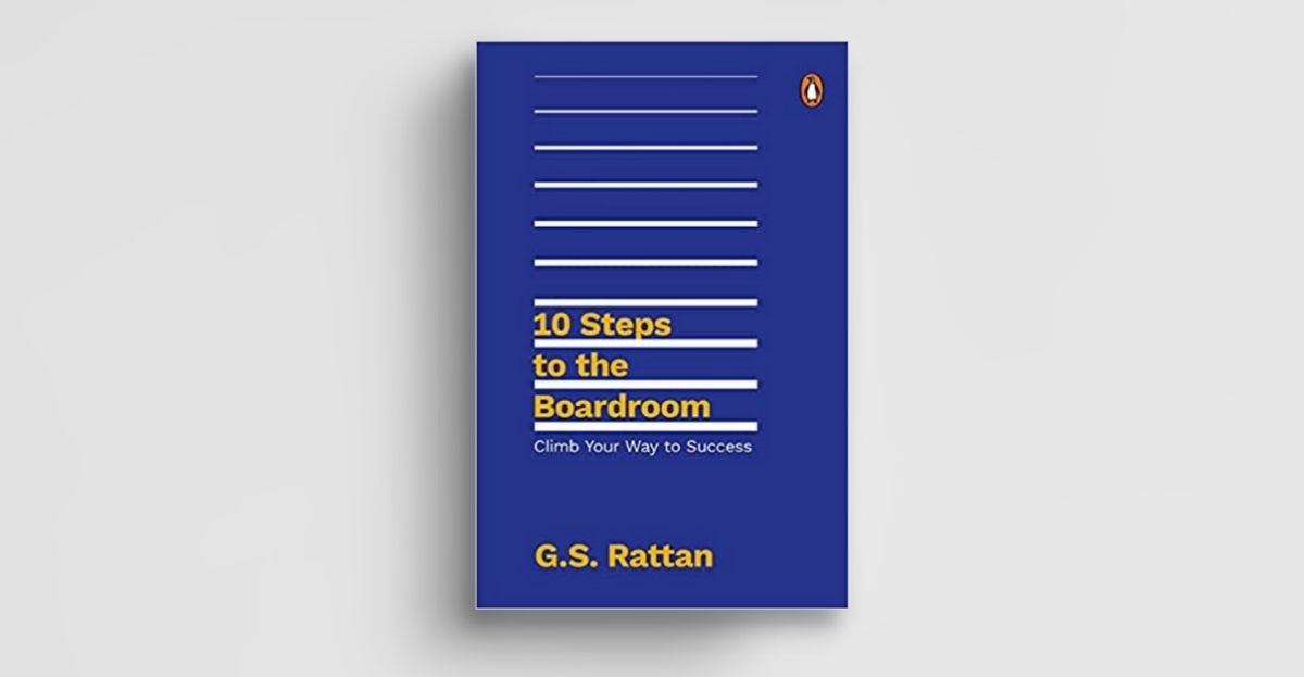 10 Steps to the Boardroom by G. S. Rattan