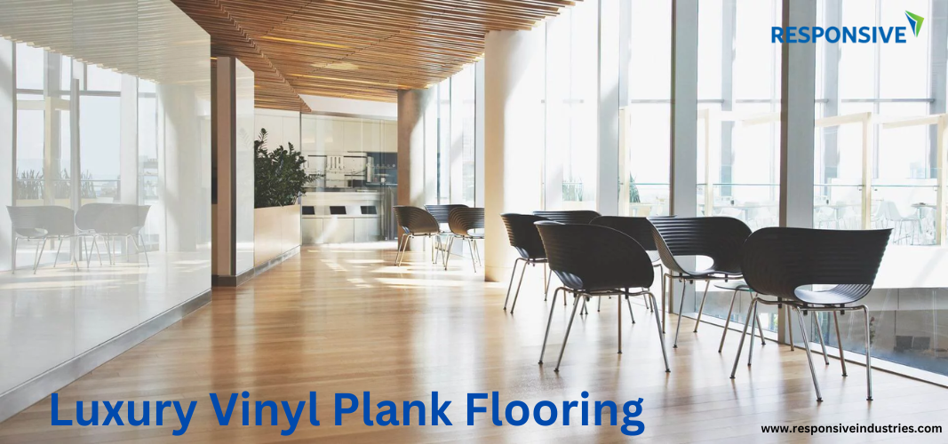 Make your Space Extravagant with Luxury Vinyl Plank Flooring | by Responsive Industries Limited | Oct, 2022 | Medium