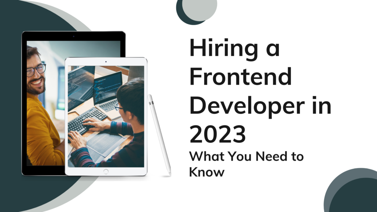 Hiring a Frontend Developer in 2023 — What You Need to Know | by Hirefrontenddevelopermkt | Oct, 2022 | Medium