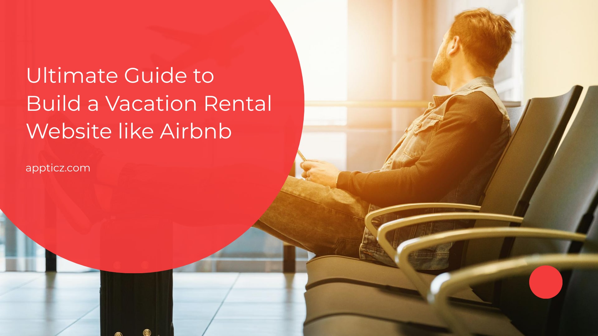 How to Build a Vacation Rental Website like Airbnb? | Cost to Develop an App Like Airbnb.