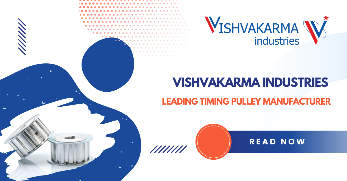 How to select the Right Timing Pulley – Vishvakarma Industries