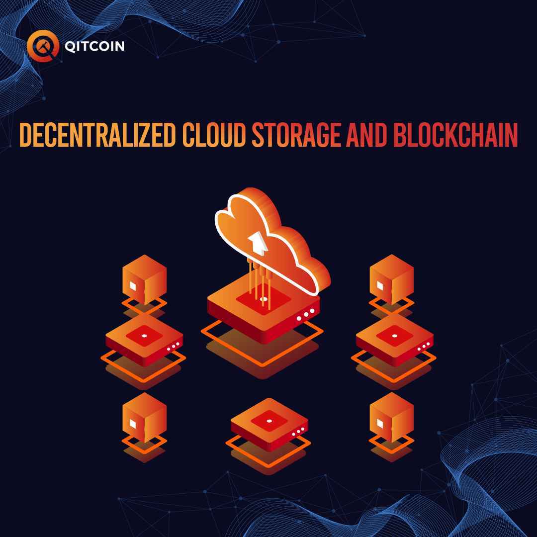 Decentralized Cloud Storage and Blockchain - QTC