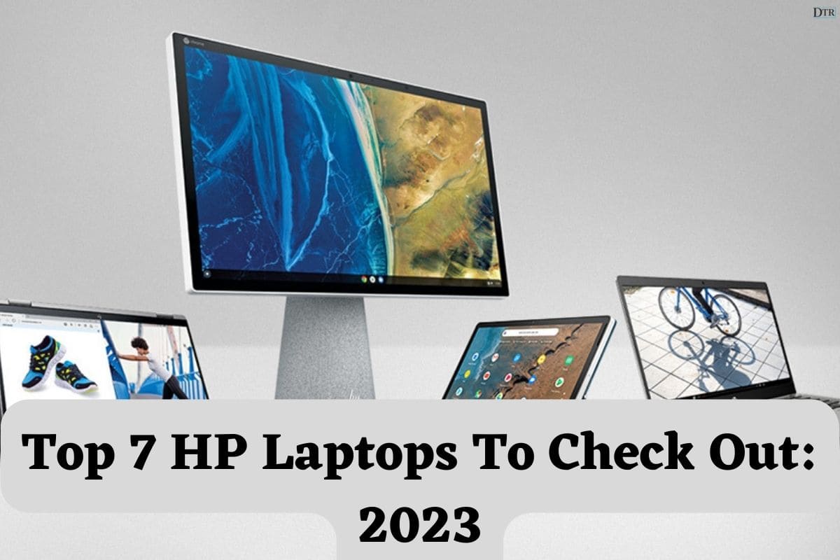Top 7 HP Laptops To Check Out: 2023 - Daily Techno Review