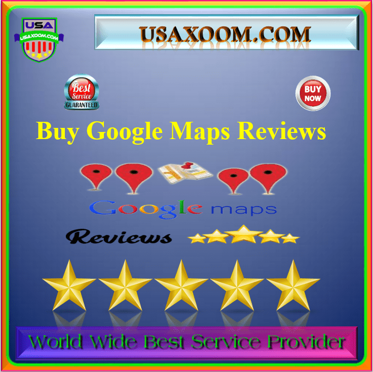 Buy Google Maps Reviews - 5 Star Maps Rating,Safe &Verified