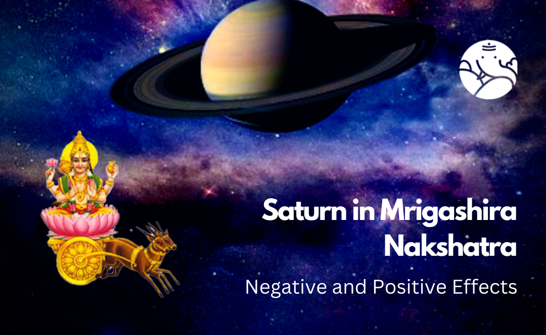 Saturn in Mrigashira Nakshatra: Negative and Positive Effects – Bejan Daruwalla