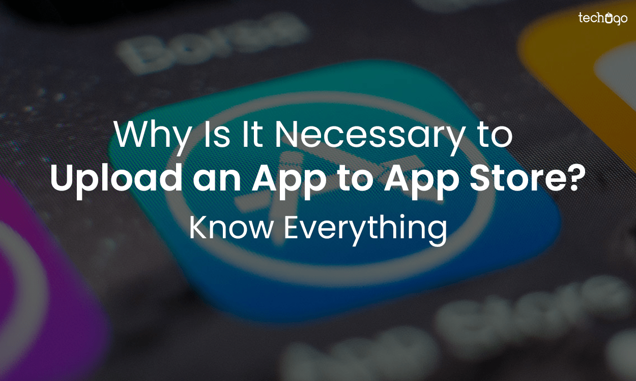 Why Is It Necessary to Upload an App to App Store? Know Everything - Guestpostingnow