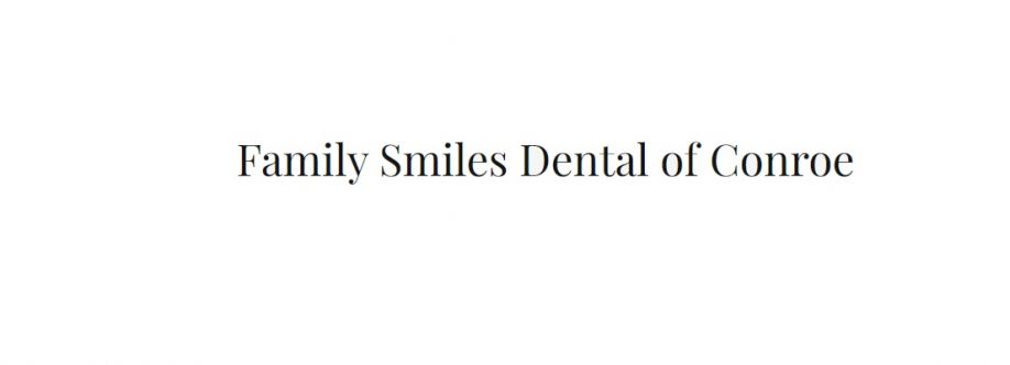 Family Smiles Dental of Conroe Cover Image