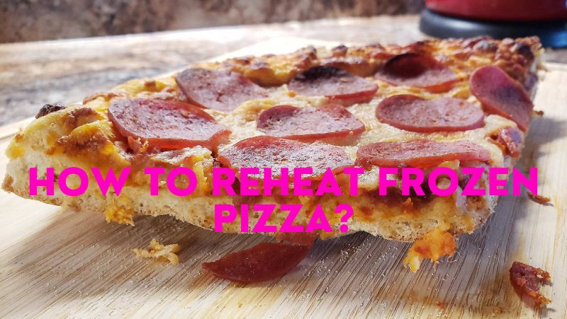 How to reheat frozen pizza? - Alfredo's Pizza Online