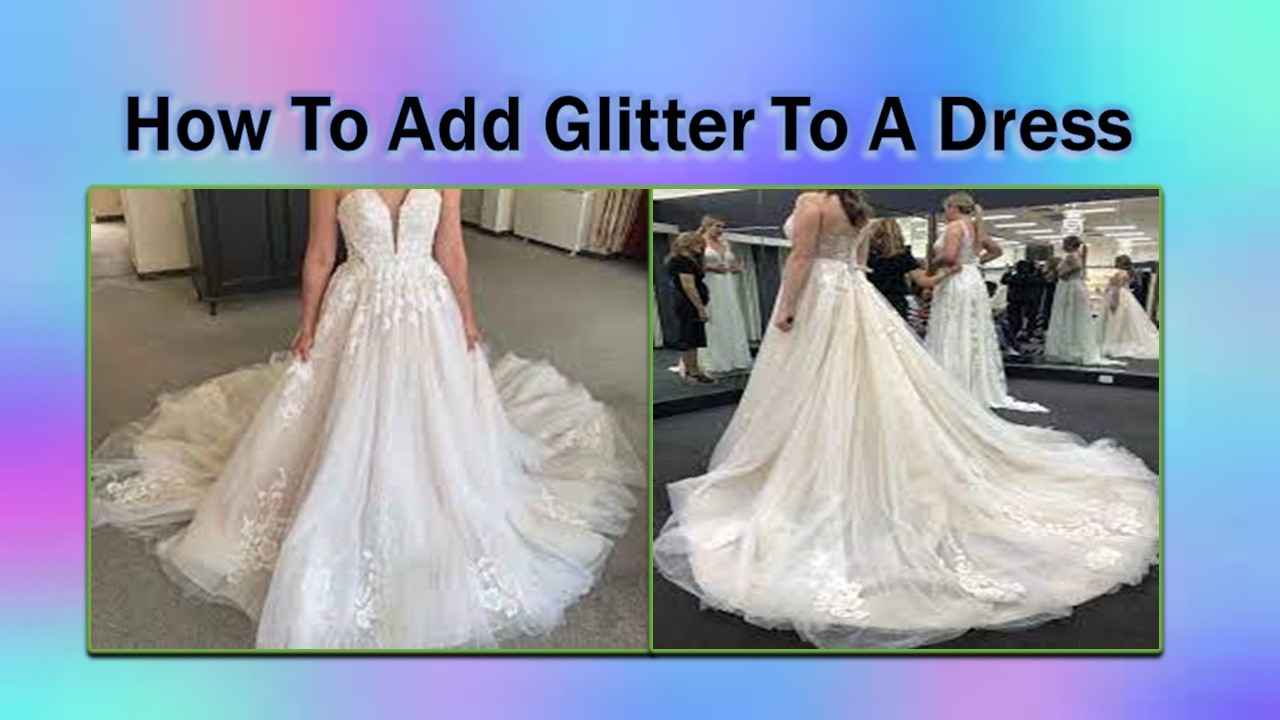 How To Add Glitter To A Dress