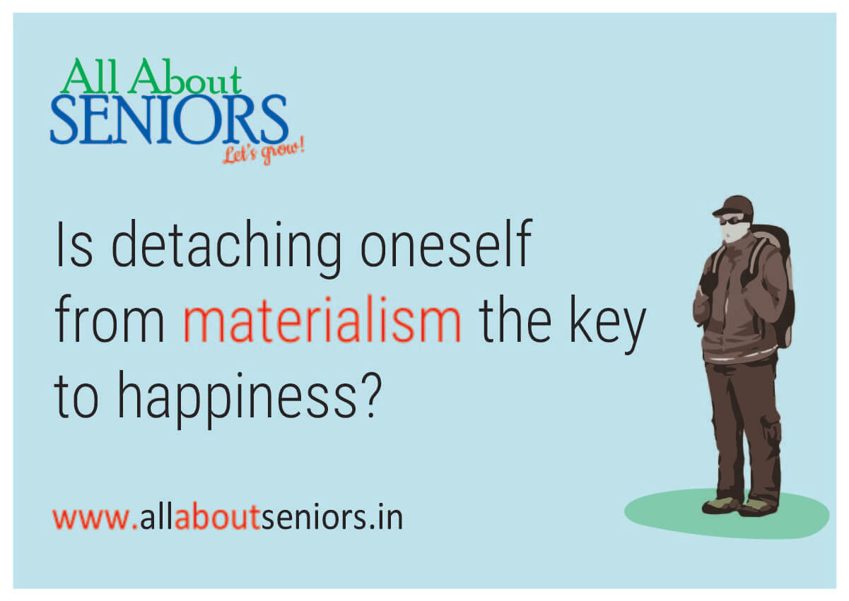 Is detaching oneself from materialism the key to happiness? - All About Seniors