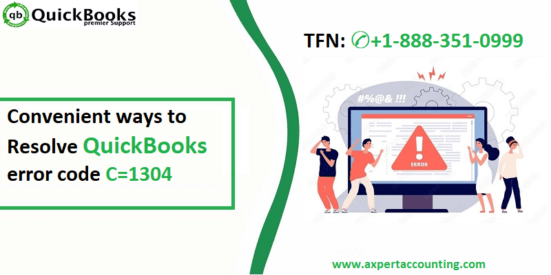 Methods to Resolve QuickBooks Error code C=1304