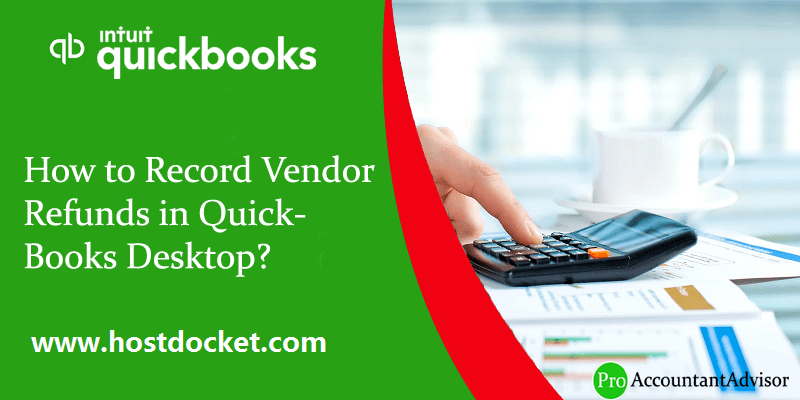 Record Vendor Refund in QuickBooks Desktop [Troubleshooting Steps]
