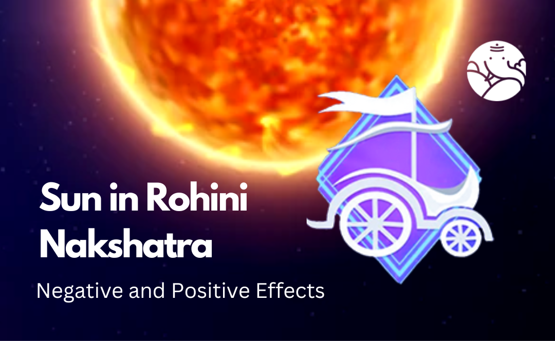 Sun in Rohini Nakshatra: Negative and Positive Effects – Bejan Daruwalla