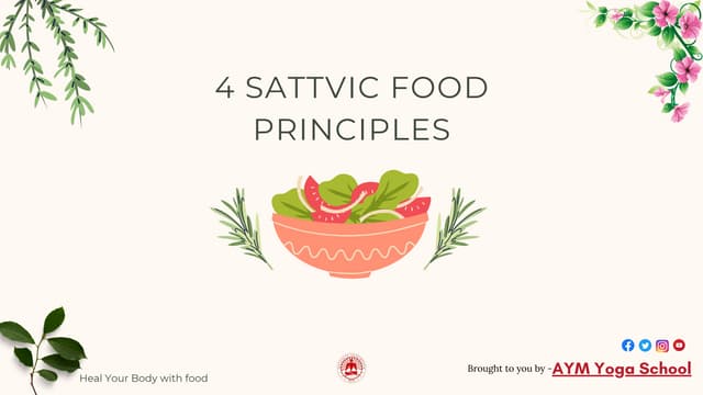 4 Sattvic Food principles that will transform you on a Physical, Ment…