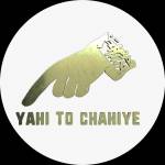 Yahi To Chahite Profile Picture
