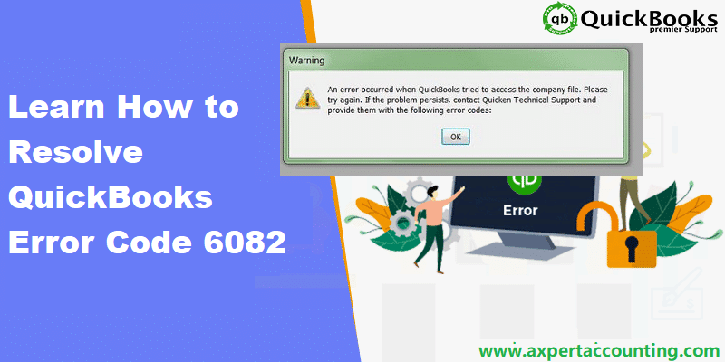 Fix QuickBooks Error 6082 (When Accessing the Company File)