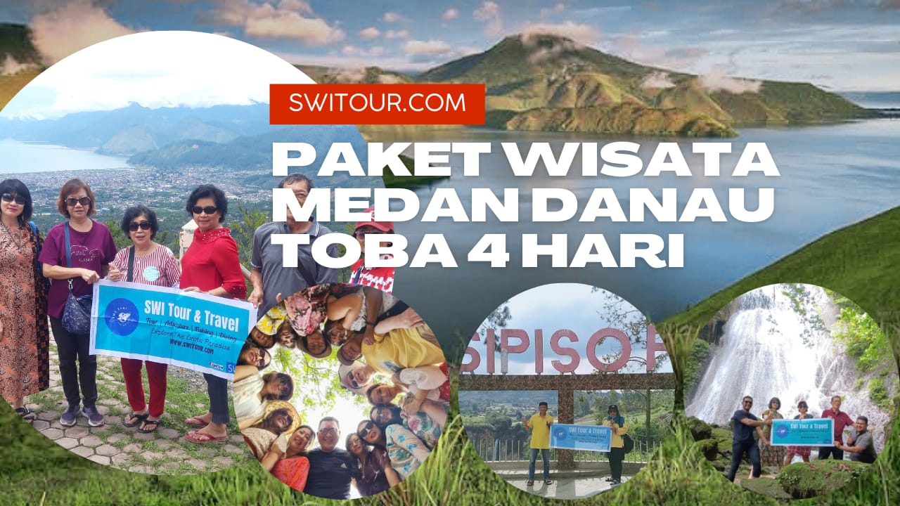Paket Wisata Medan Danau Toba 4 Hari 3 Malam: Paket Tour Danau Toba, Berastagi, Samosir & Parapat, Sumatera Utara - SWI Tour & Travel