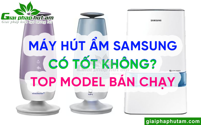 Máy Hút Ẩm Samsung Có Tốt Không? Top 2 Model Tốt Nhất 2023