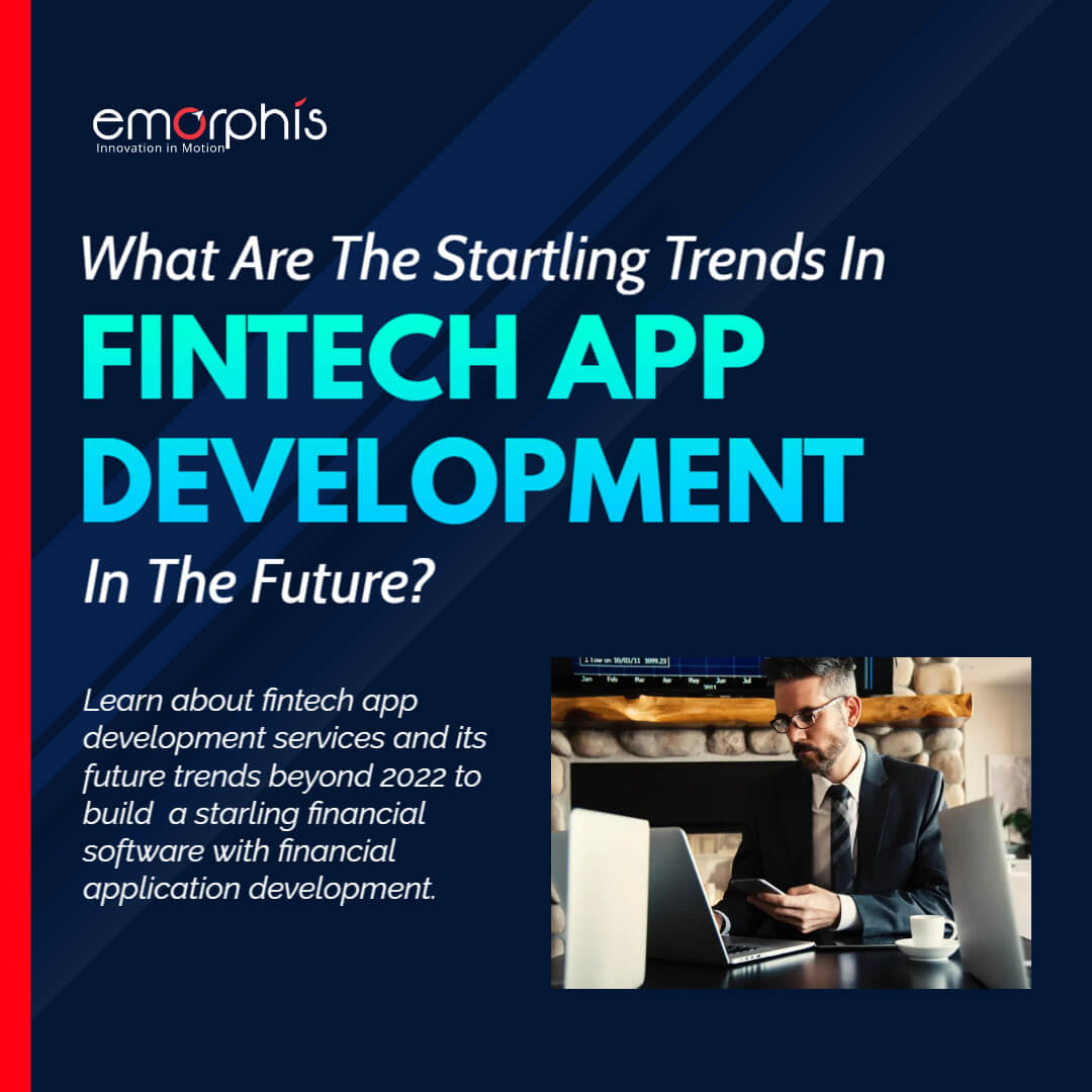 What Are The Starling Trends In Fintech App Development Services