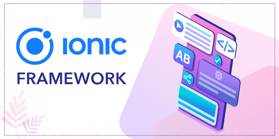 Why Ionic Framework is the Best for Building Hybrid Mobile Apps? | by Steve Johnson | Geek Culture | Dec, 2022 | Medium