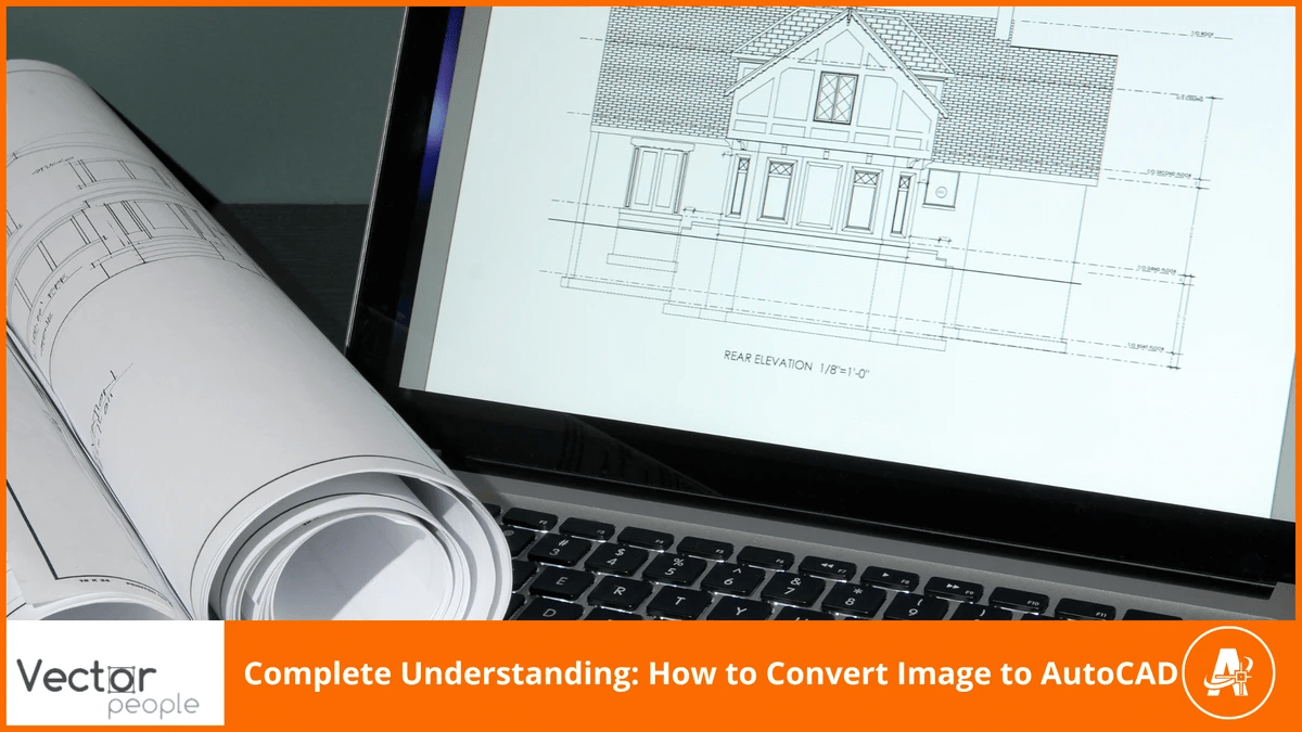 Complete Understanding: How to Convert Image to AutoCAD