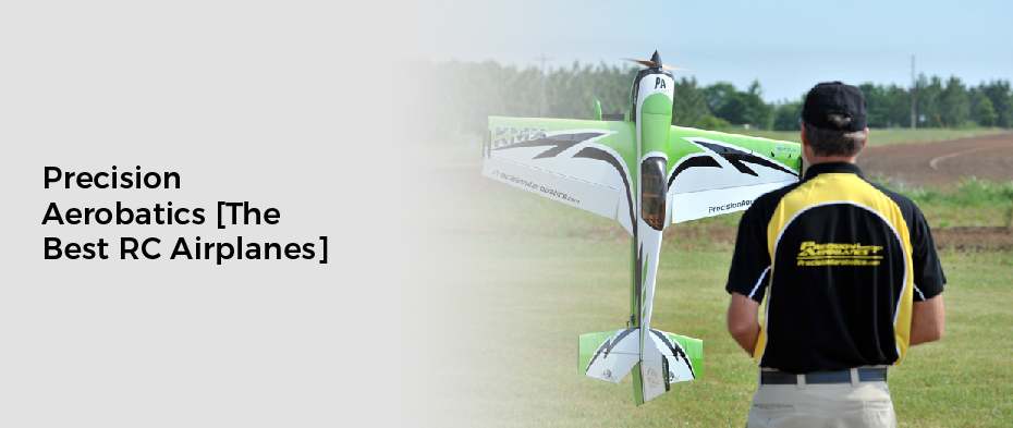 Precision Aerobatics [The Best RC Airplanes]