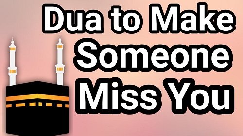 Dua To Make Someone Miss You and Think of You - Marriage Dua