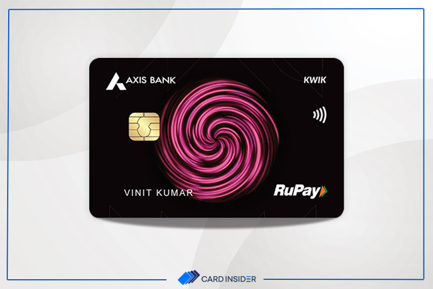 Axis Bank KWIK RuPay Credit Card - Features, Benefits, and Application Details