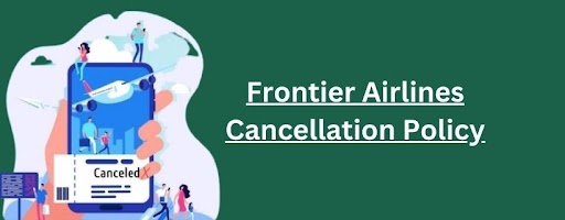 What is Frontier Airlines Cancellation Policy For Refund?