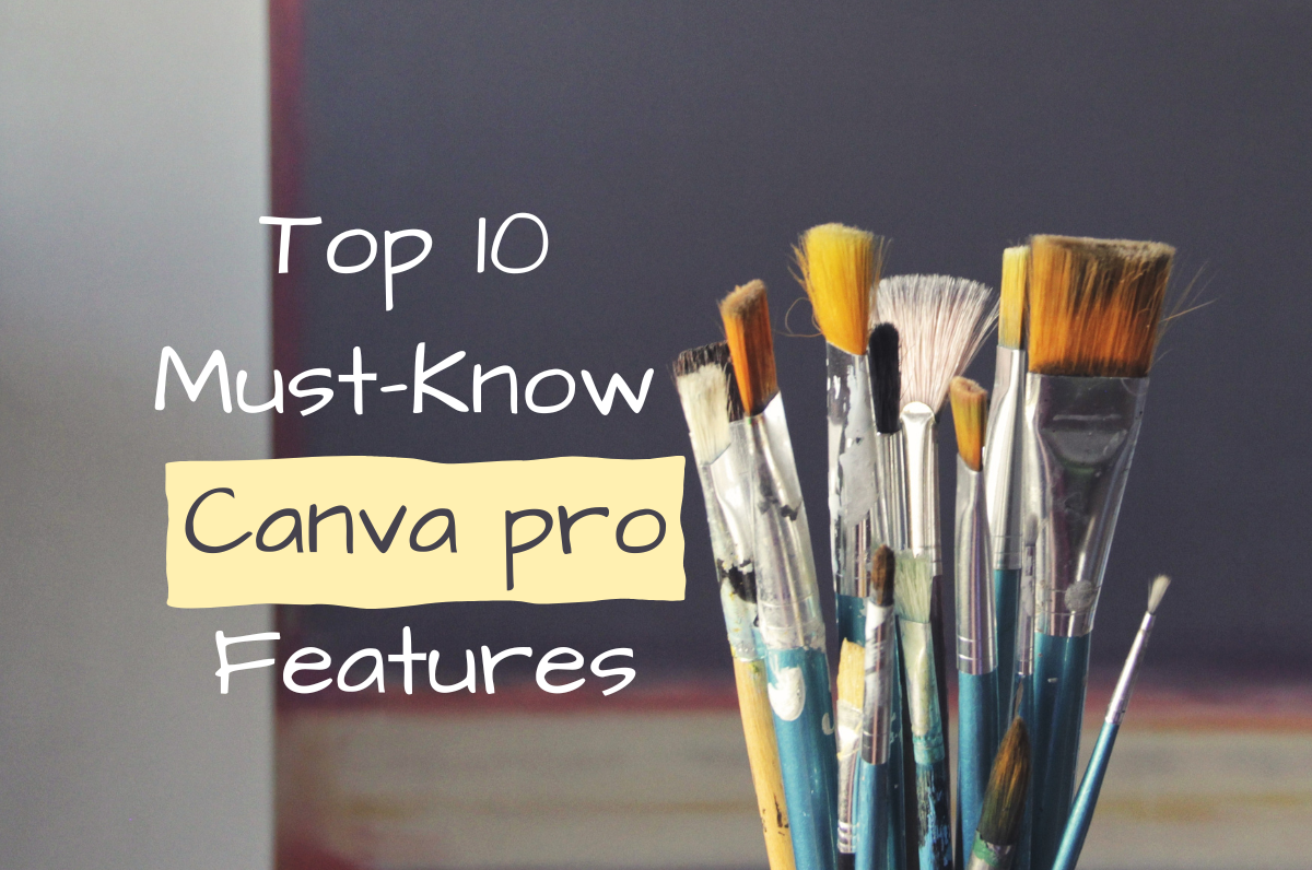 10 Must-Know Canva Pro Features to Create Stunning Graphics