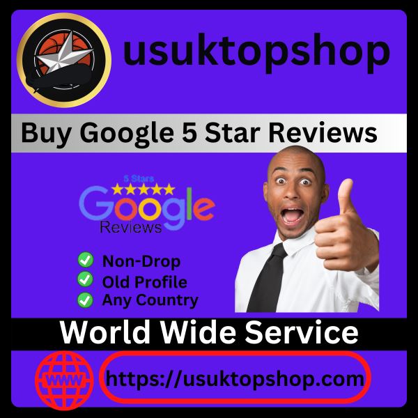 Buy Google 5 Star Reviews - usuktopshop dealer website .