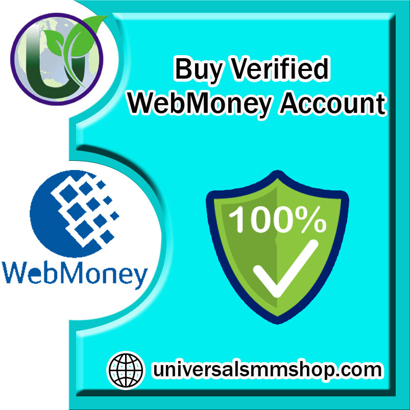 Buy Verified Webmoney Account - 100%Safe & US,UK Verified
