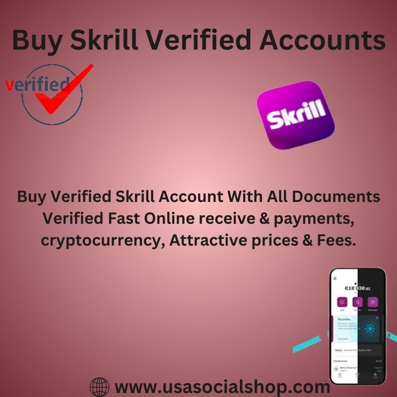 Buy Verified Skrill Accounts-100% US,UK,CA,Reliable Skrill