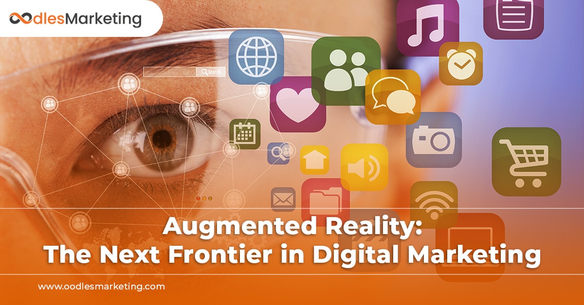 Augmented Reality: The Next Frontier in Digital Marketing