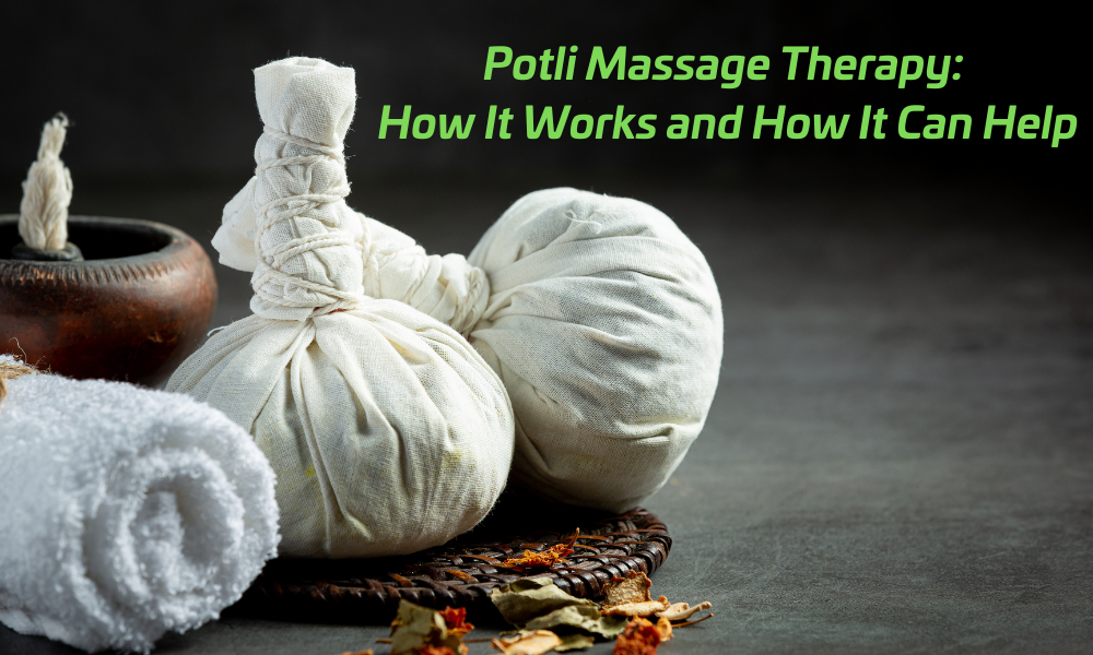 Potli Massage Therapy: How It Works and How It Can Help | Naturopathy And Holistic Healthcare Centre | Nimba Nature Cure