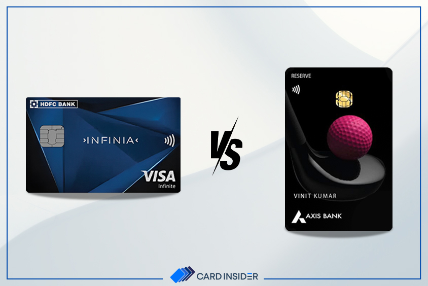 HDFC Bank Infinia Credit Card vs Axis Bank Reserve Credit Card