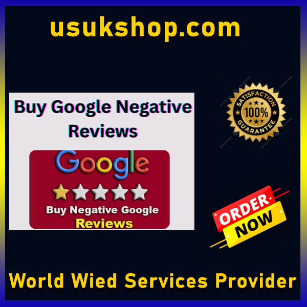 buy negative google reviews - Bad, 1 Star Fake Reviews