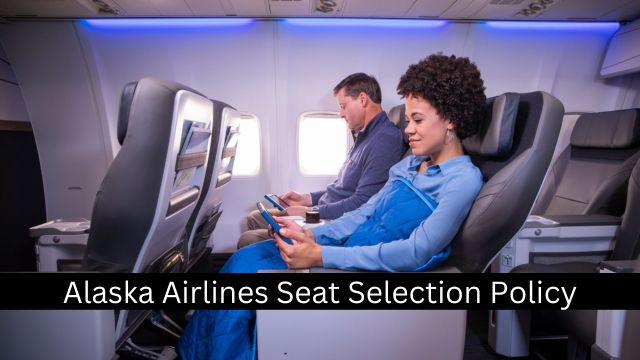 Alaska Airlines Seat Selection Policy | tigerairline.net