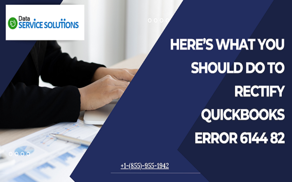 Here’s What You Should Do to Rectify QuickBooks Error 6144 82
